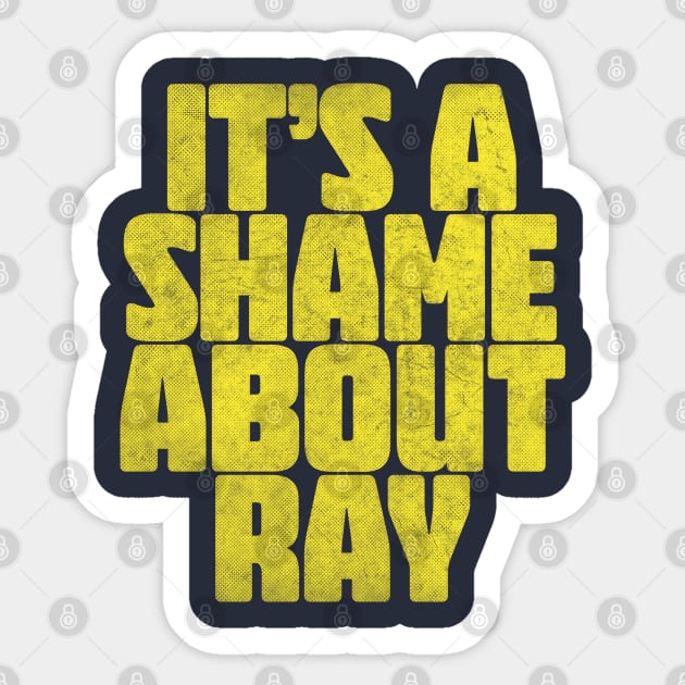 It's A Shame About Ray ||| Vintage Style Fan Art Sticker by DankFutura